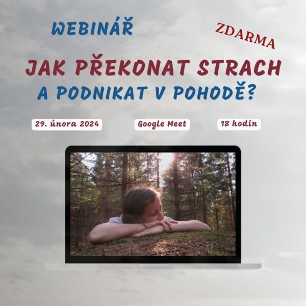 Webinar-jak-prekonat-strach-a-podnikat-v-pohode-zaznam